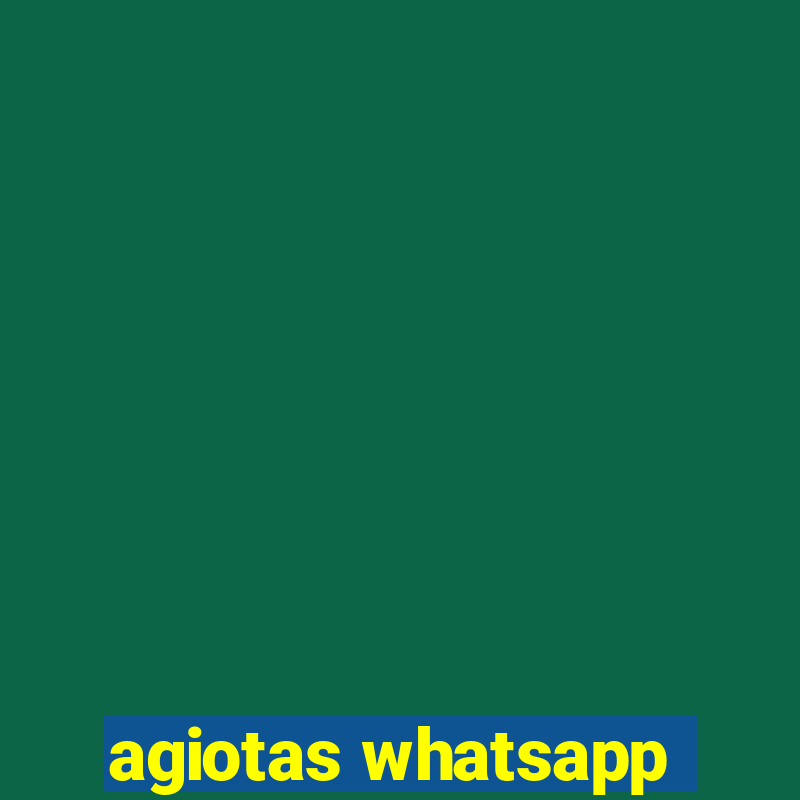 agiotas whatsapp